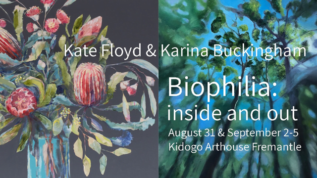 “Biophilia: inside and out” by Kate Floyd and Karina Buckingham